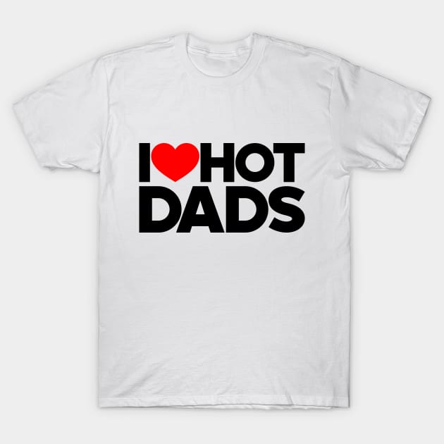 I Love Hot Dads Funny Red Hearts Love T-Shirt by Luluca Shirts